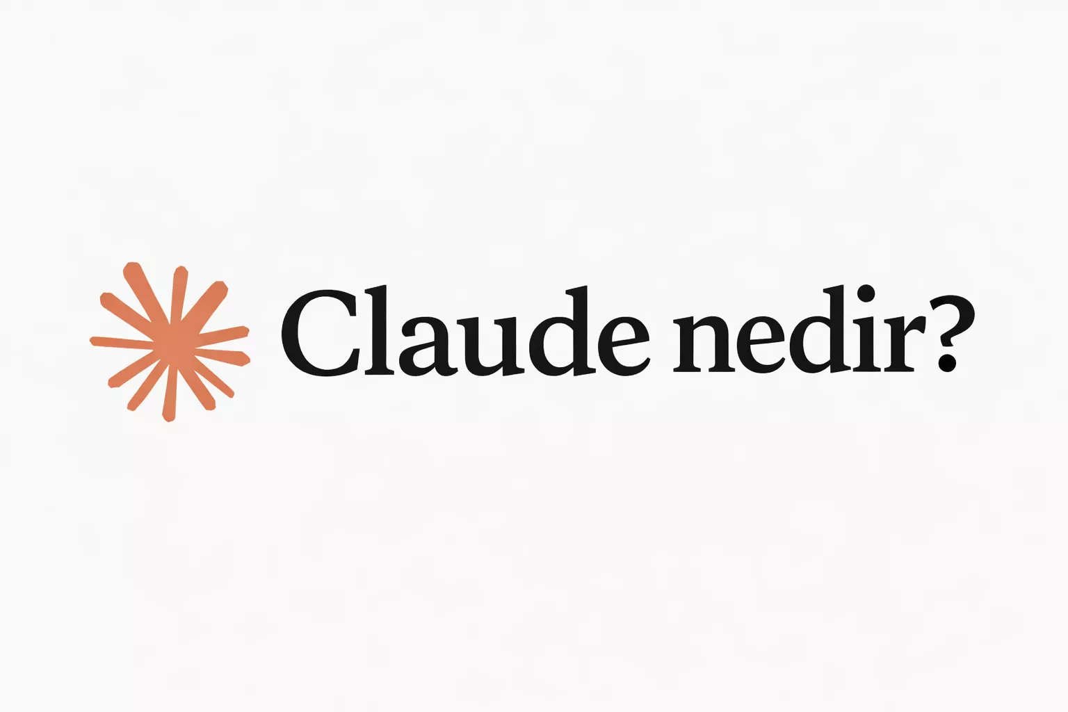Claude AI Nedir? Özellikleri, Planları ve ChatGPT’den Farkı