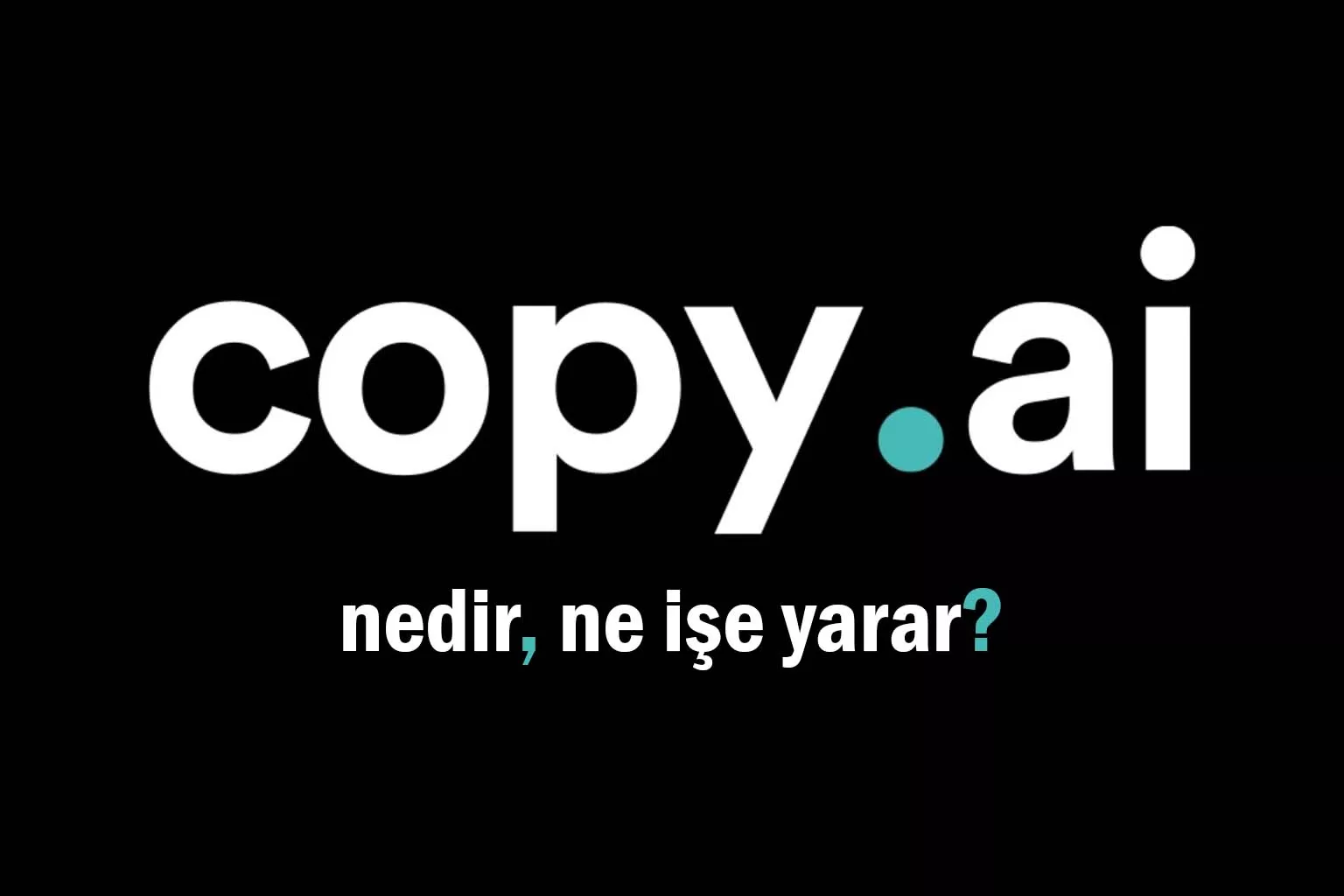 Copy.ai Nedir?